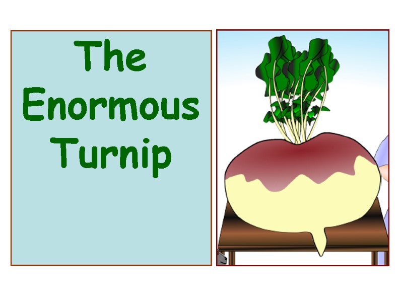 The Enormous Turnip